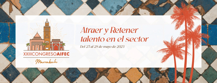Atraer y retener talento en el sector, XXIII Congreso AIFEC 